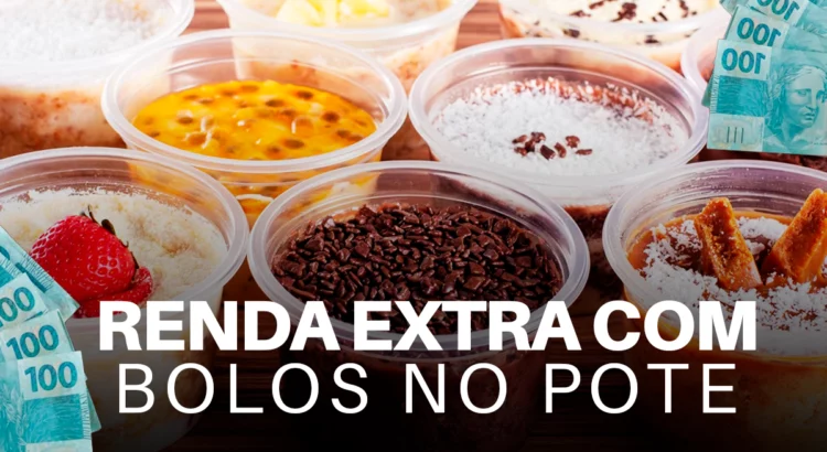 renda extra com bolo no-pote